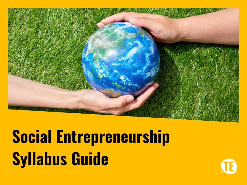 Social Entrepreneurship Course Outline Guide: Includes Template